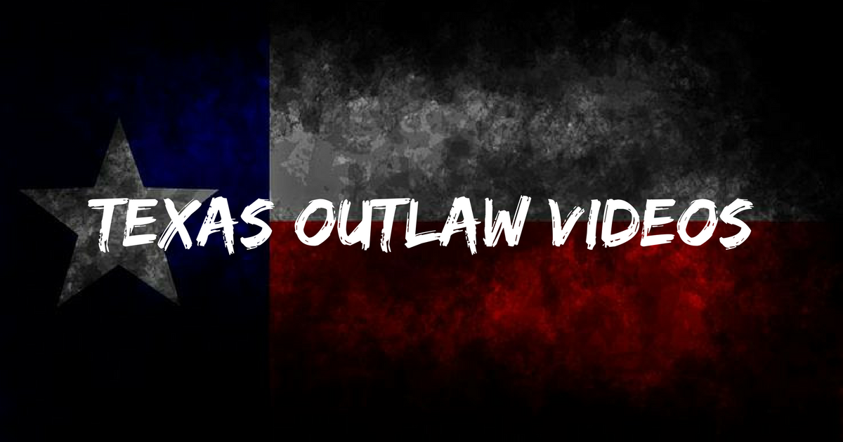 Texas Outlaw Videos